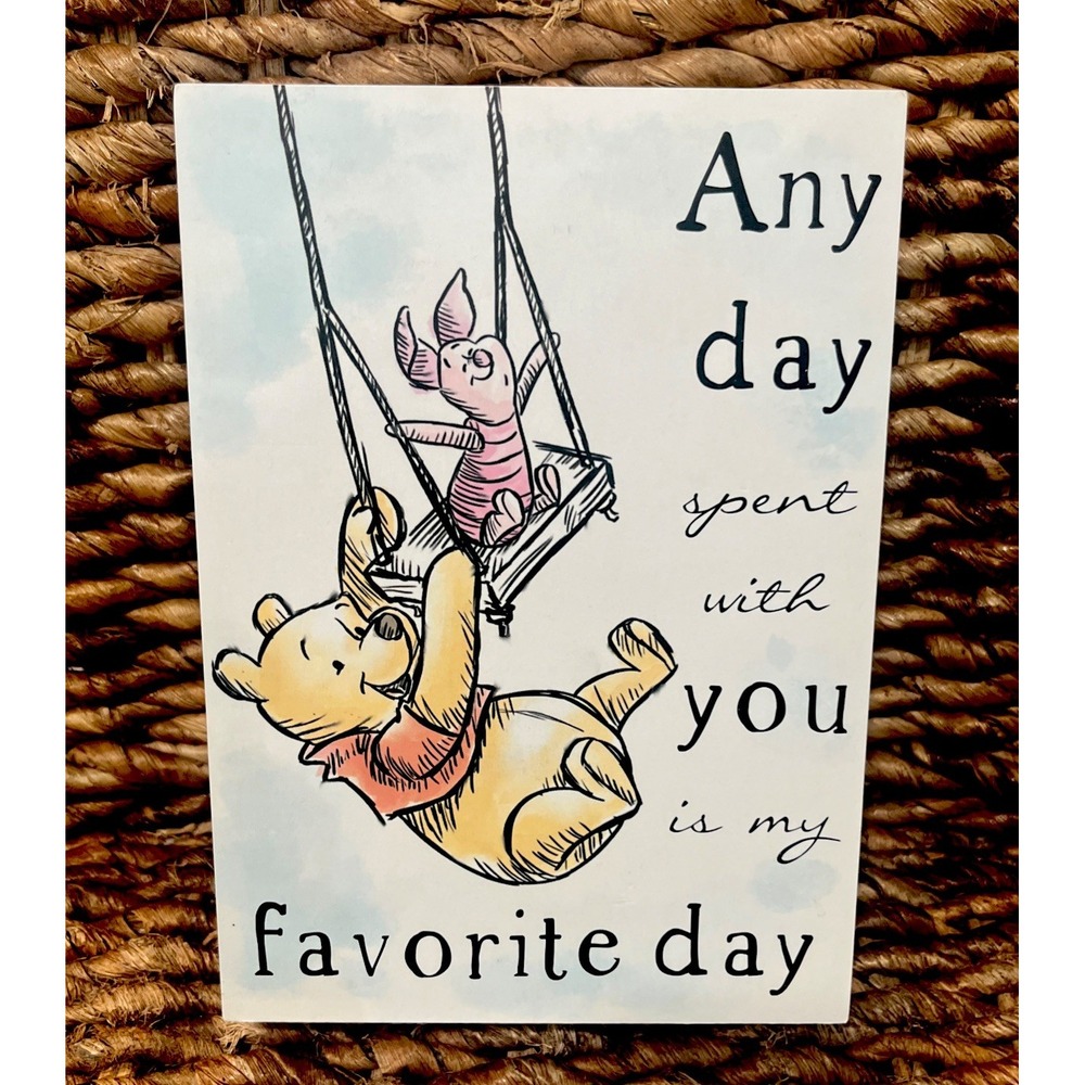 Disney Winnie the Pooh "ANY DAY SPENT WITH YOU IS MY FAVORITE DAY" 5x7 Decor